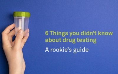 6 Things You Didn’t Know About Drug Testing: A Rookie’s Guide